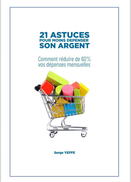 21 ASTUCES POUR MOINS DÉPENSER SON ARGENT